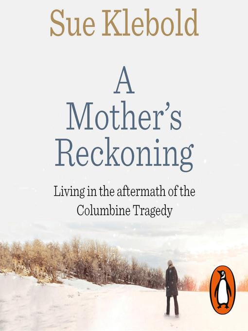 Title details for A Mother's Reckoning by Sue Klebold - Available